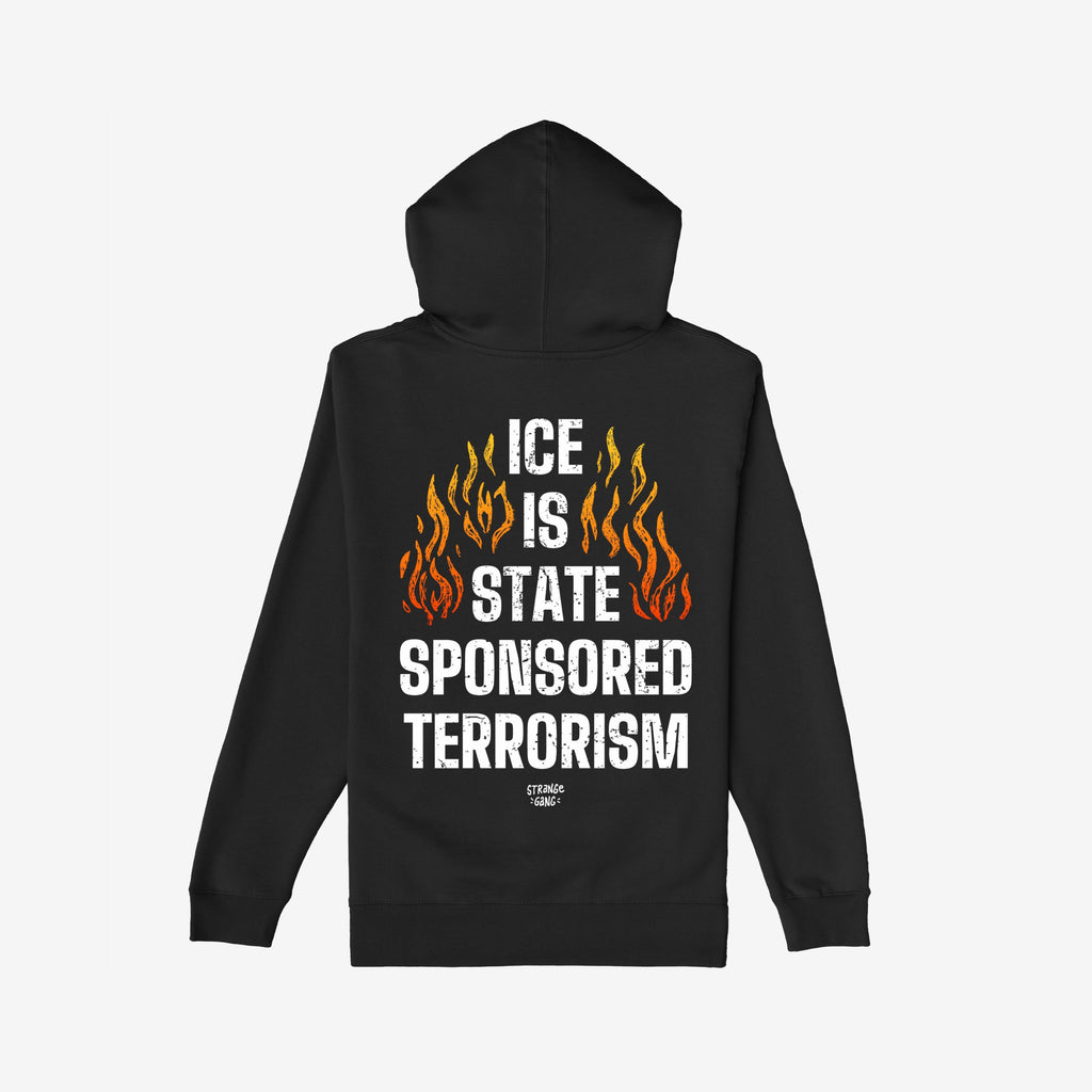 The back of the ICE Is State Sponsored Terrorism hooded sweatshirt featuring bold white text and stylized flames, embodying a powerful message for immigrants' rights and activism.