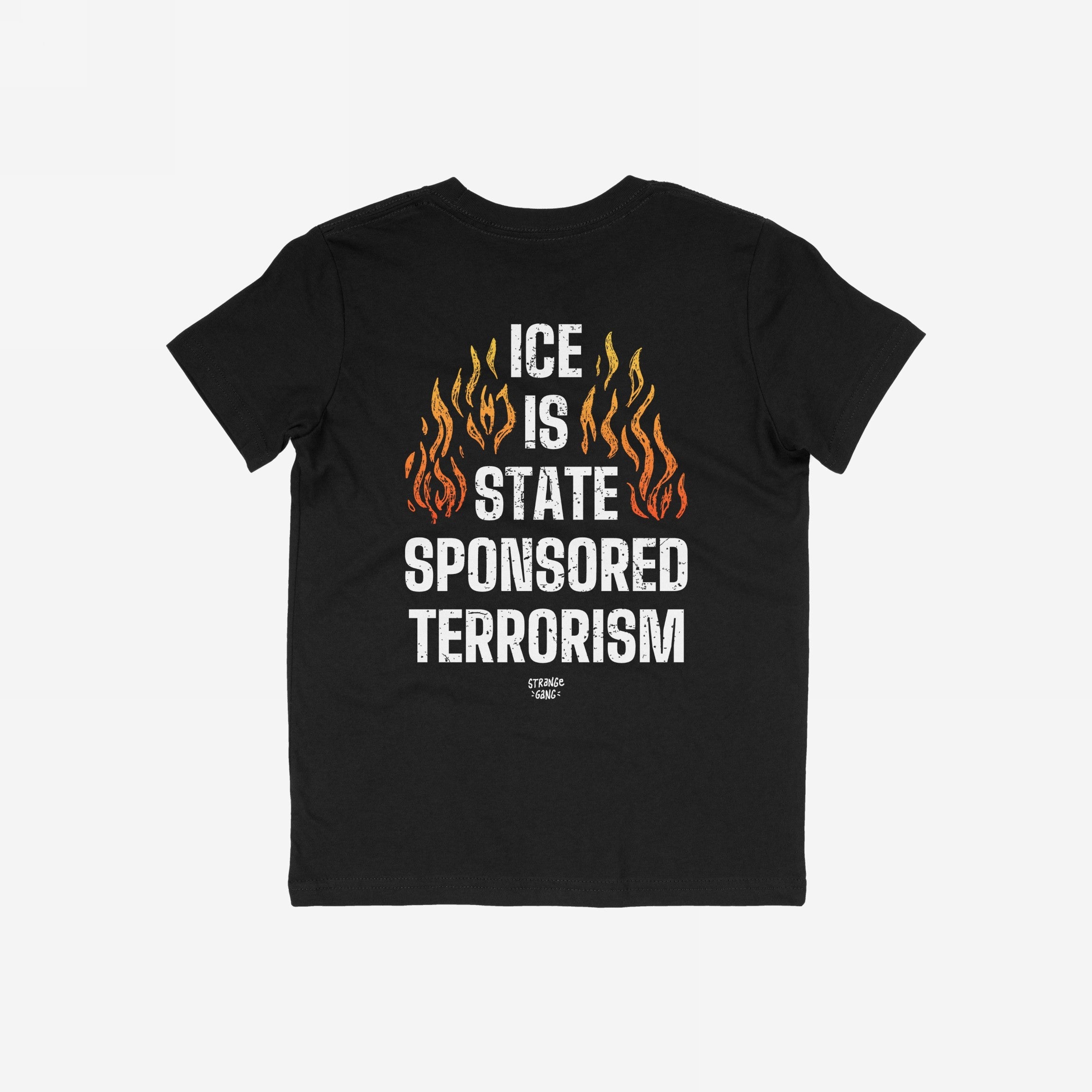 Back view of the ICE Is State Sponsored Terrorism Shirt featuring bold white text over orange-red flames graphic, emphasizing activism and immigrant rights.
