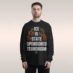 ICE Is State Sponsored Terrorism Long Sleeve T-shirt