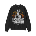 ICE Is State Sponsored Terrorism Shirt with bold slogan and fiery design, perfect for activists and allies advocating for imm