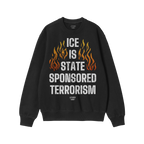 ICE Is State Sponsored Terrorism Shirt with bold slogan and fiery design, perfect for activists and allies advocating for imm