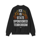 Back view of the ICE Is State Sponsored Terrorism Shirt, featuring bold white text with flame motifs. The design embodies pro