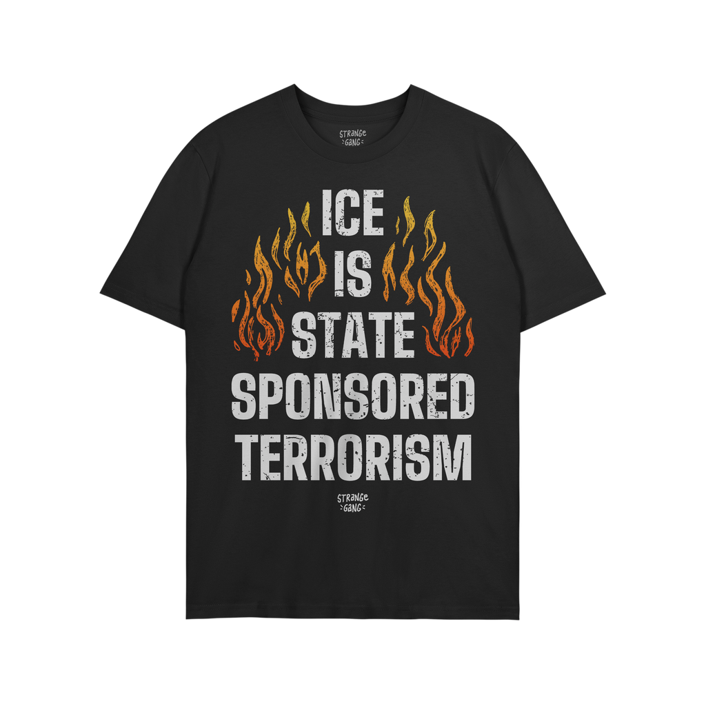 ICE Is State Sponsored Terrorism Shirt featuring bold, distressed-white text with orange-and-yellow flames, embodying protest