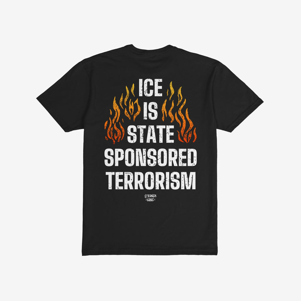 Back view of the ICE Is State Sponsored Terrorism Shirt displaying bold white text and stylized flame graphics, designed for activists advocating to abolish ICE and support immigrant rights.