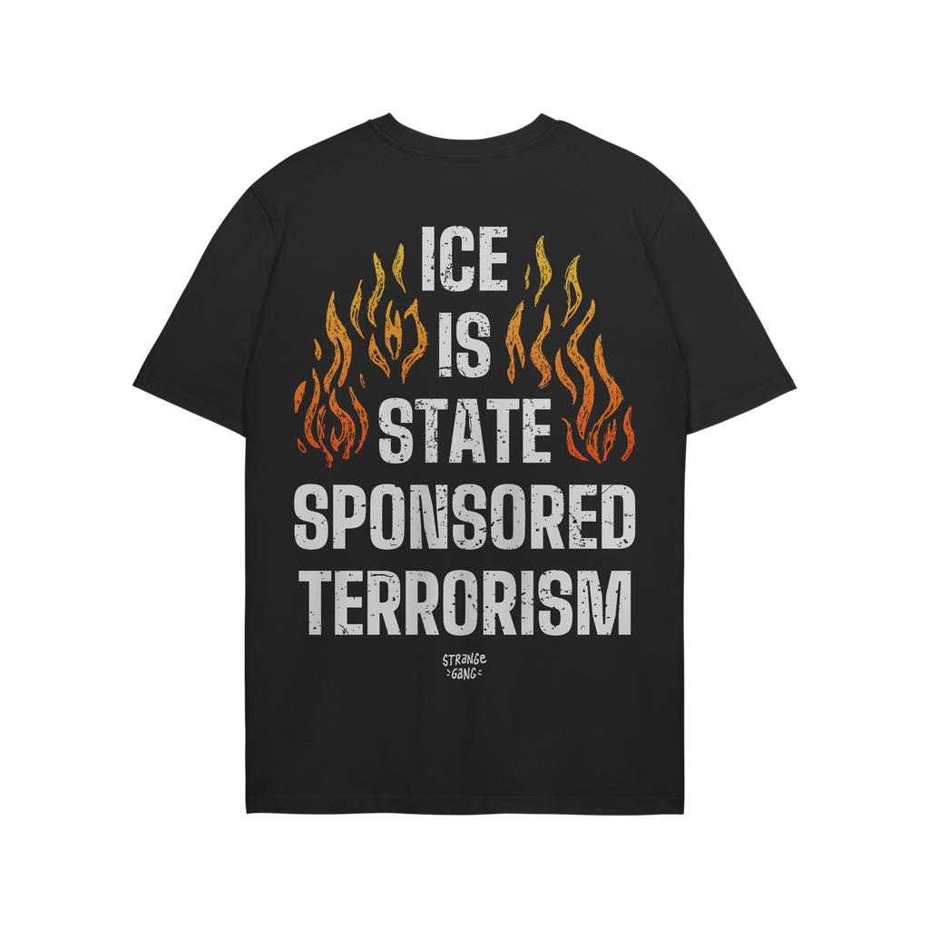 Back view of the ICE Is State Sponsored Terrorism Shirt displaying bold white text and stylized flame graphics, designed for 