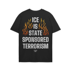 Back view of the ICE Is State Sponsored Terrorism Shirt displaying bold white text and stylized flame graphics, designed for 
