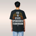 ICE Is State Sponsored Terrorism T-shirt