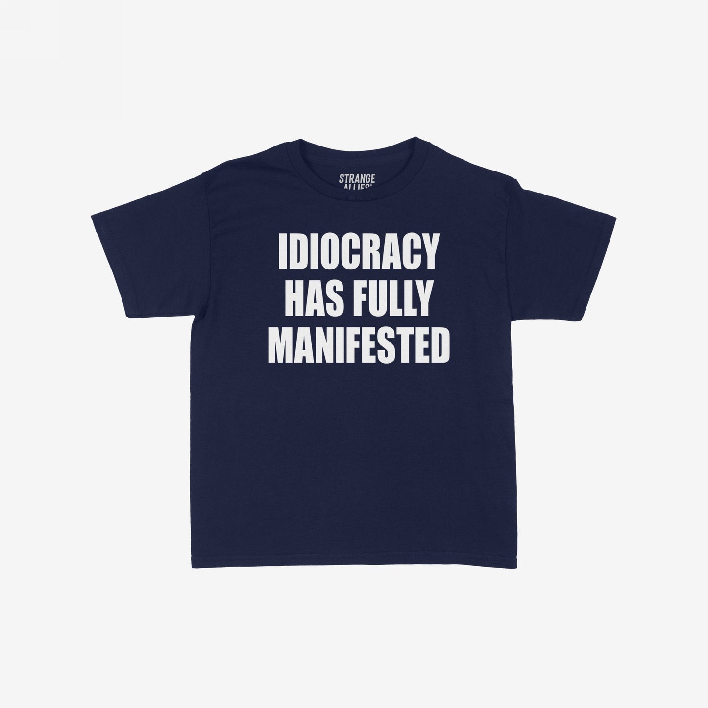 The Idiocracy Women's Baby Tee displays bold white text stating IDIOCRACY HAS FULLY MANIFESTED, capturing a satirical nod to societal commentary, ideal for expressive, thought-provoking casual wear.
