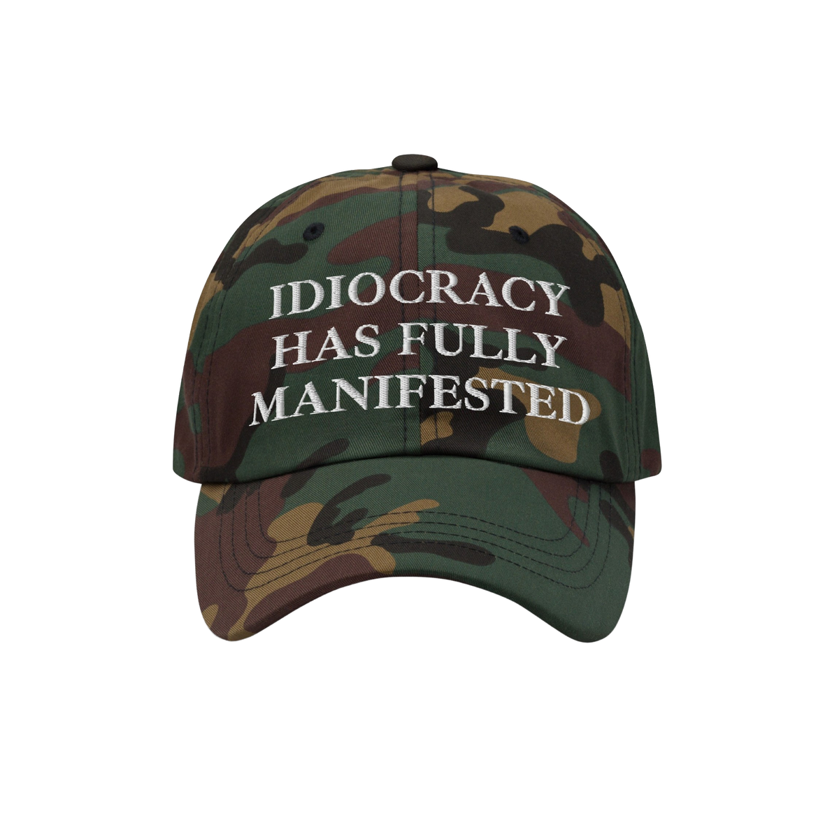 Camouflage-patterned Idiocracy Hat with white embroidered text declaring, IDIOCRACY HAS FULLY MANIFESTED, offering bold socia