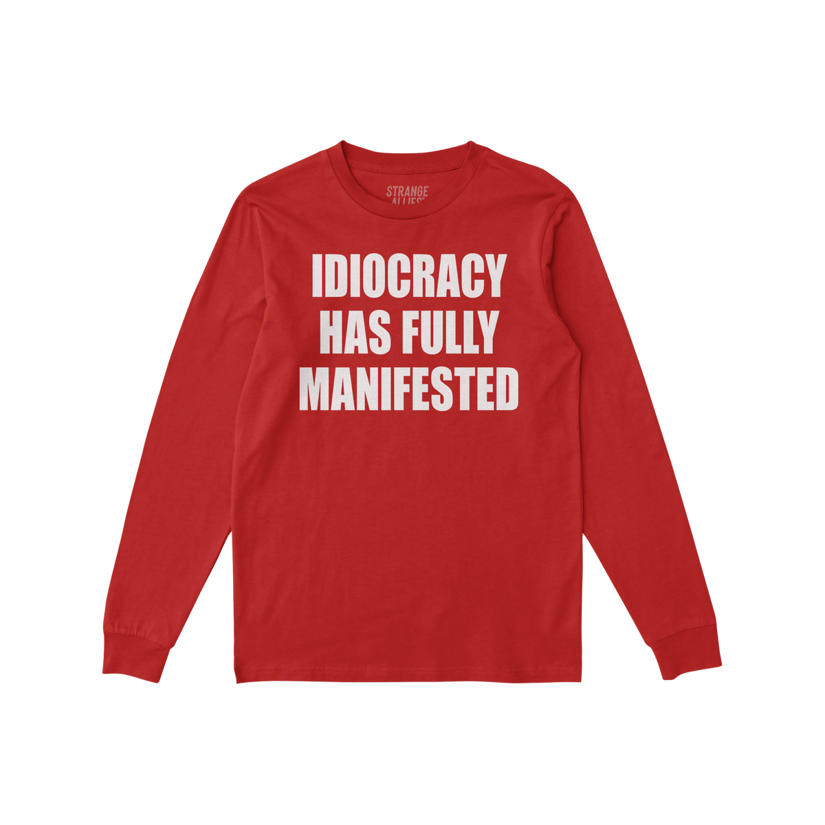 Idiocracy T-shirt in red with bold white slogan IDIOCRACY HAS FULLY MANIFESTED on the front, reflecting a sharp, satirical me