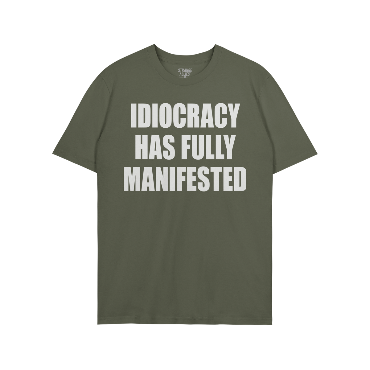 Green, short-sleeved Idiocracy T-shirt features bold white text stating “IDIOCRACY HAS FULLY MANIFESTED”, reflecting a sa