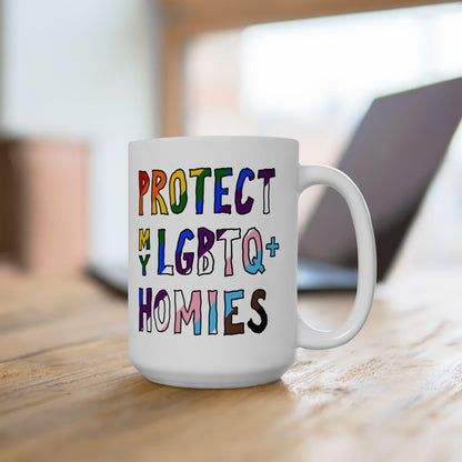 Protect My LGBTQ+ Homies Mug