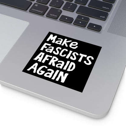 Make Fascists Afraid Again Sticker & Magnet