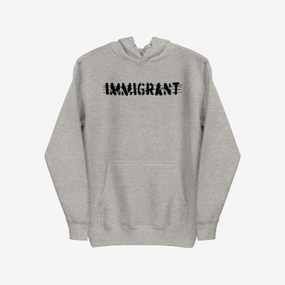 Immigrant Hoodie features a light-gray design with a front kangaroo pocket, adorned with IMMIGRANT in distressed, stenciled black font, symbolizing resistance and solidarity with immigrant communities.