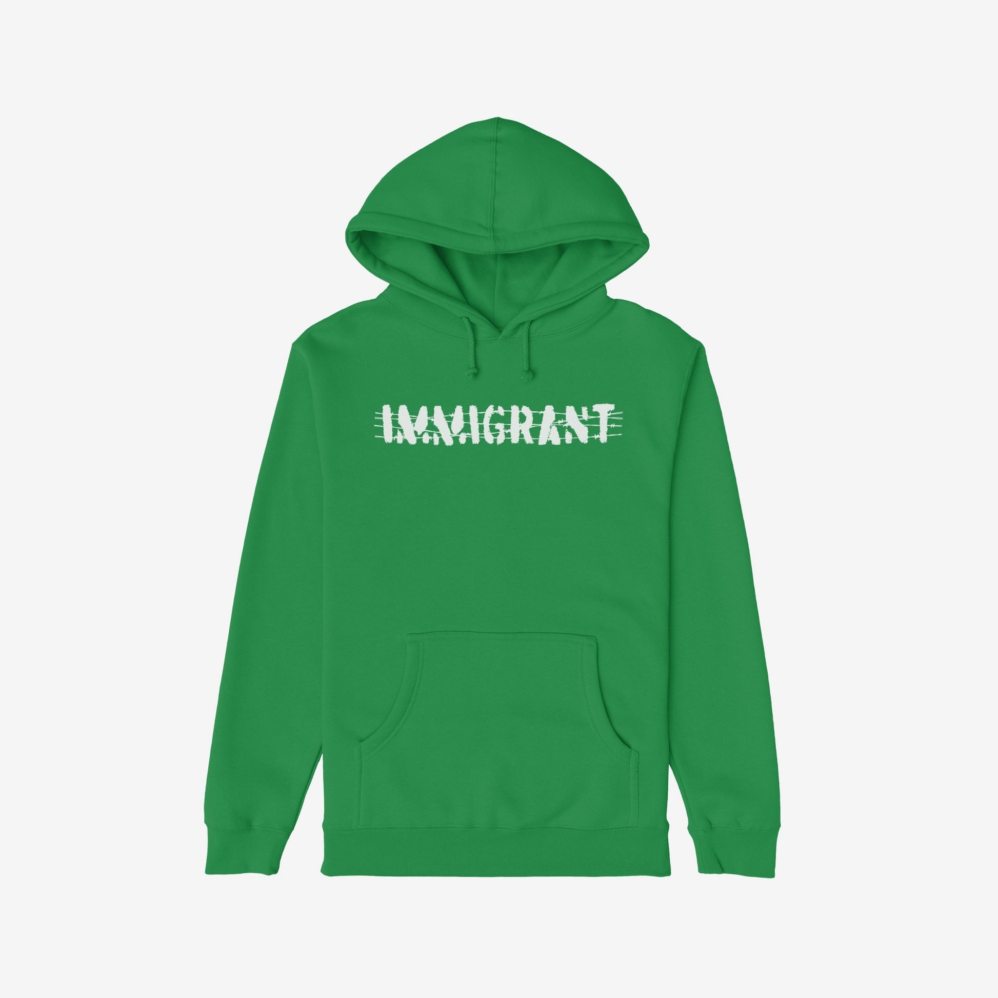 Green pullover hoodie featuring IMMIGRANT in bold white, crossed with barbed-wire-style lines, symbolizing resilience and solidarity. Part of the Immigrant Shirt collection, promoting strength and unity in the fight for equality.