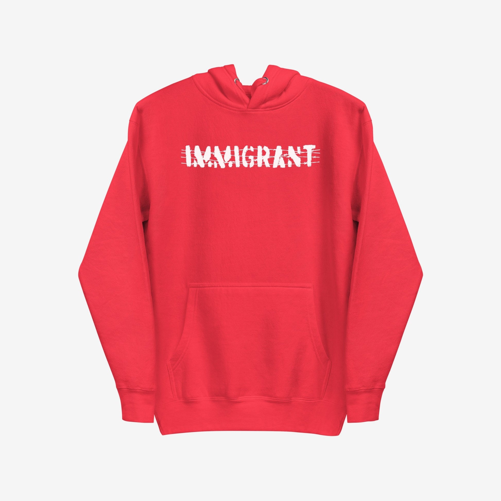Immigrant Hoodie & Sweatshirt features a solid red pullover with a front pocket and 'IMMIGRANT' in distressed white font, symbolizing activism and solidarity, ideal for protests and everyday wear.