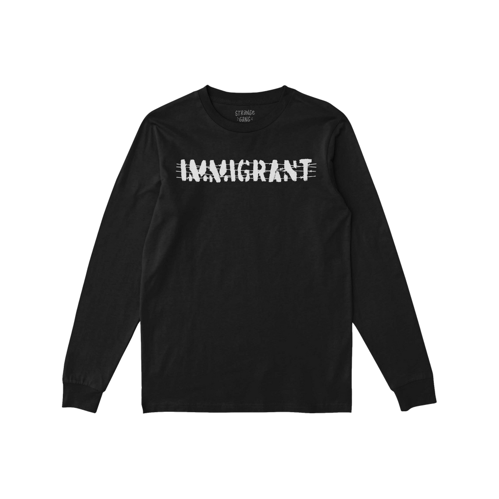 Black long-sleeve crew-neck T-shirt with IMMIGRANT in distressed white stencil lettering, symbolizing resilience and solidari