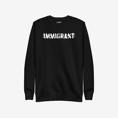 Black crewneck pullover featuring distressed IMMIGRANT print with scratch marks, embodying the Immigrant Hoodie & Sweatshirt's activist spirit. Ideal for making a bold statement in support of immigrant communities.