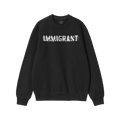 Black crewneck pullover featuring distressed IMMIGRANT print with scratch marks, embodying the Immigrant Hoodie & Sweatshirt'