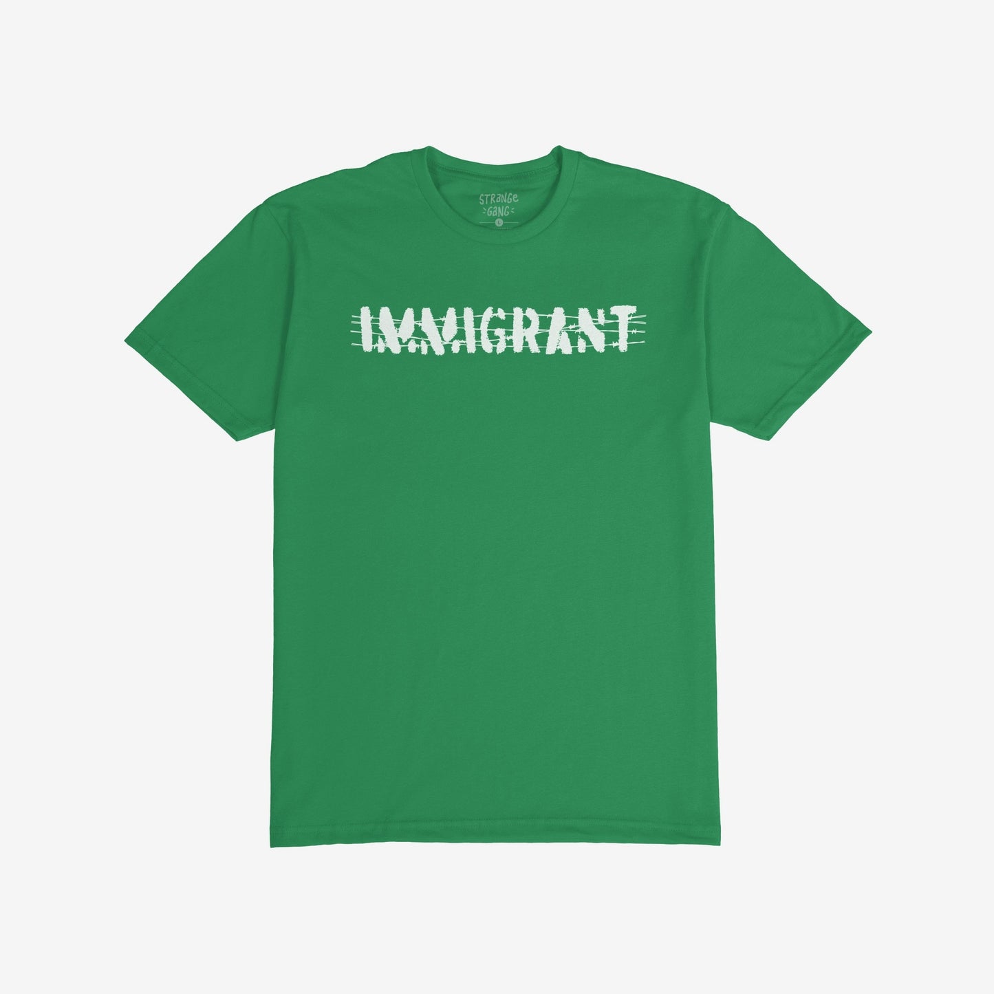 Green T-shirt featuring IMMIGRANT in bold, crossed-out white letters, symbolizing resistance and solidarity. Designed for activists and allies, it embodies the fight for justice and equality.