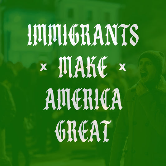 Immigrants Make America Great Shirt by Strange Gang