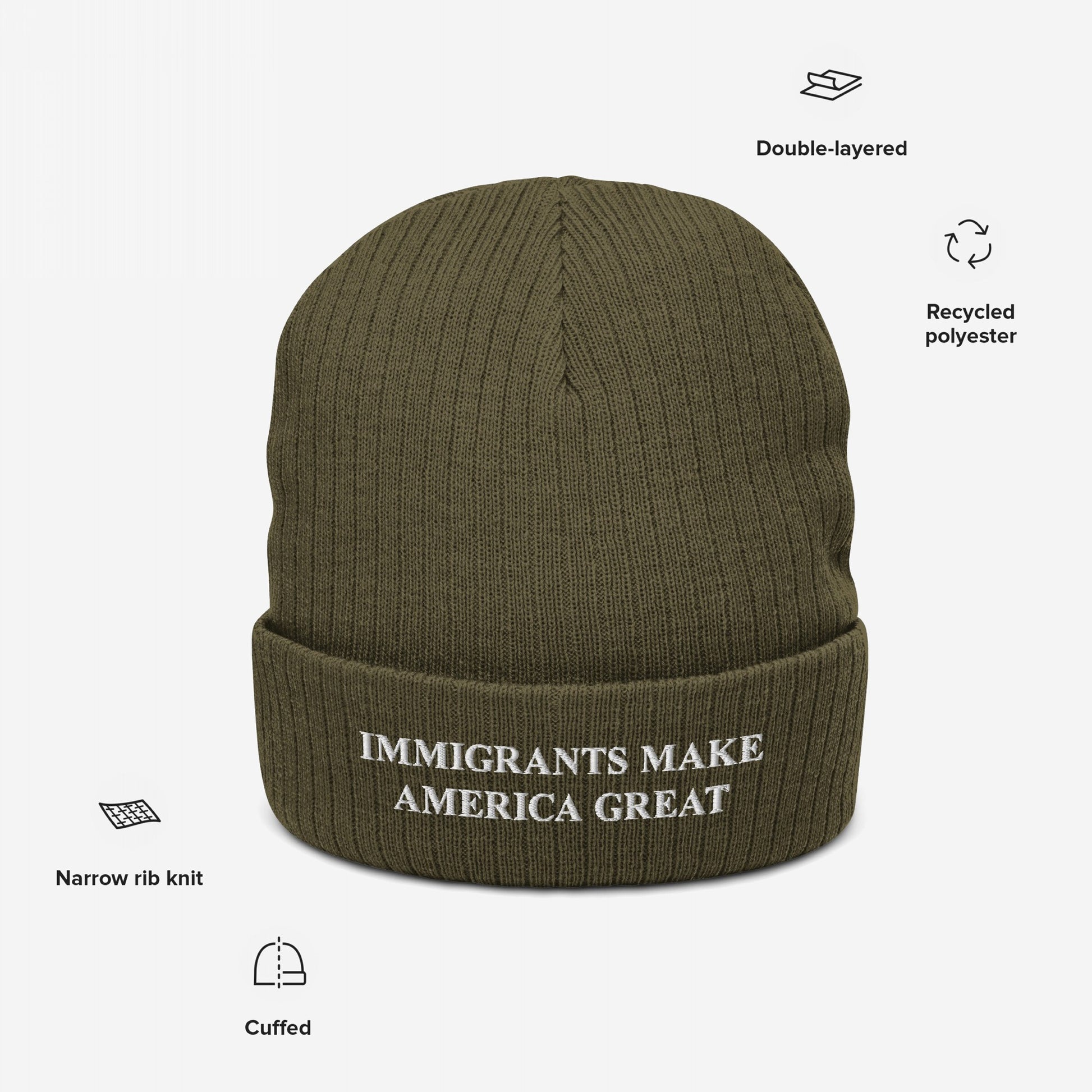 Olive-green knit beanie with IMMIGRANTS MAKE AMERICA GREAT slogan embroidered on front, featuring narrow rib knit, cuffed style, and double-layered recycled polyester, embodying a bold statement for immigrant rights.