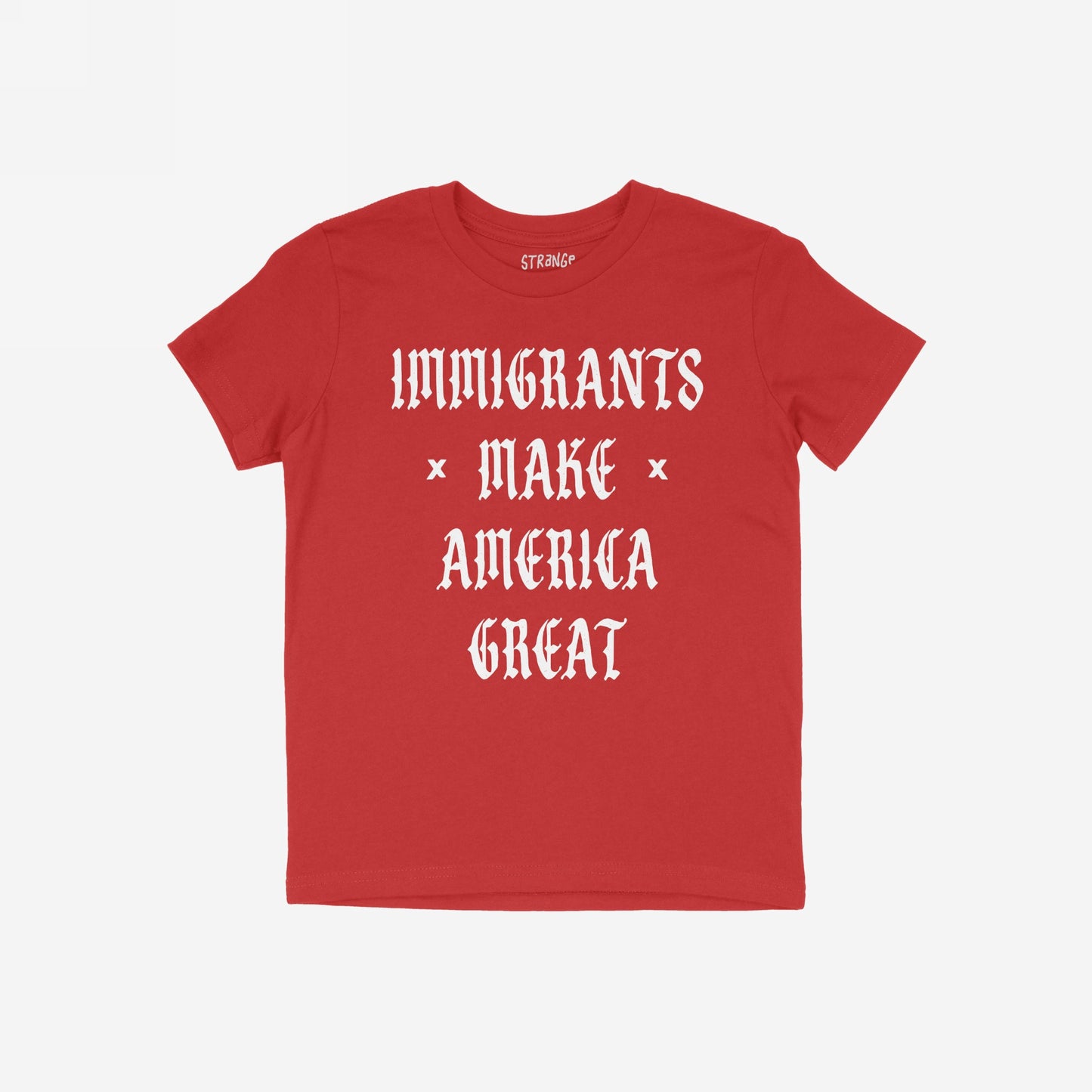 Immigrants Make America Great Shirt Kids T-shirt Red by Strange Gang
