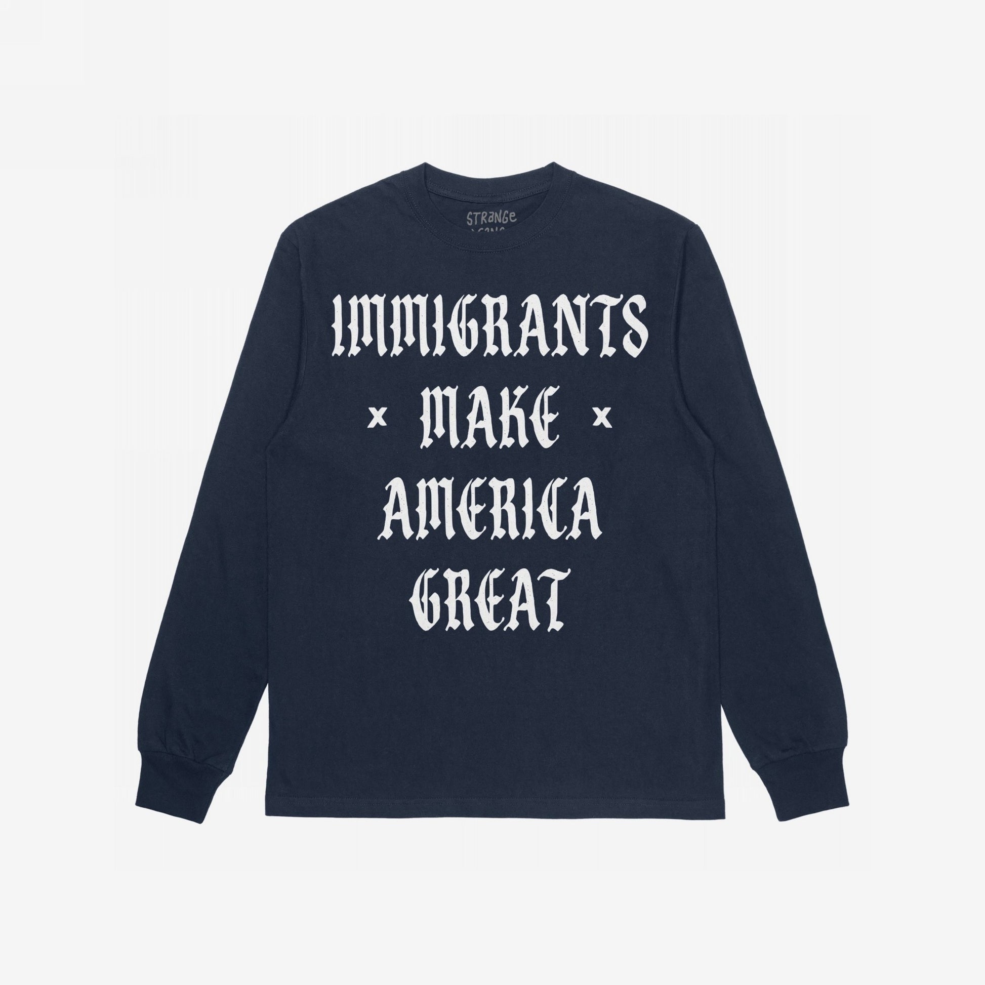 Navy-blue long-sleeve T-shirt featuring “IMMIGRANTS MAKE AMERICA GREAT” in bold white Old English lettering, symbolizing solidarity and opposition to xenophobia, available in men/unisex and kids' sizes.