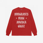 Red long-sleeve T-shirt featuring Immigrants Make America Great in white Old English-style letters, embodying a bold, protest-ready message supporting immigrant rights and social justice.