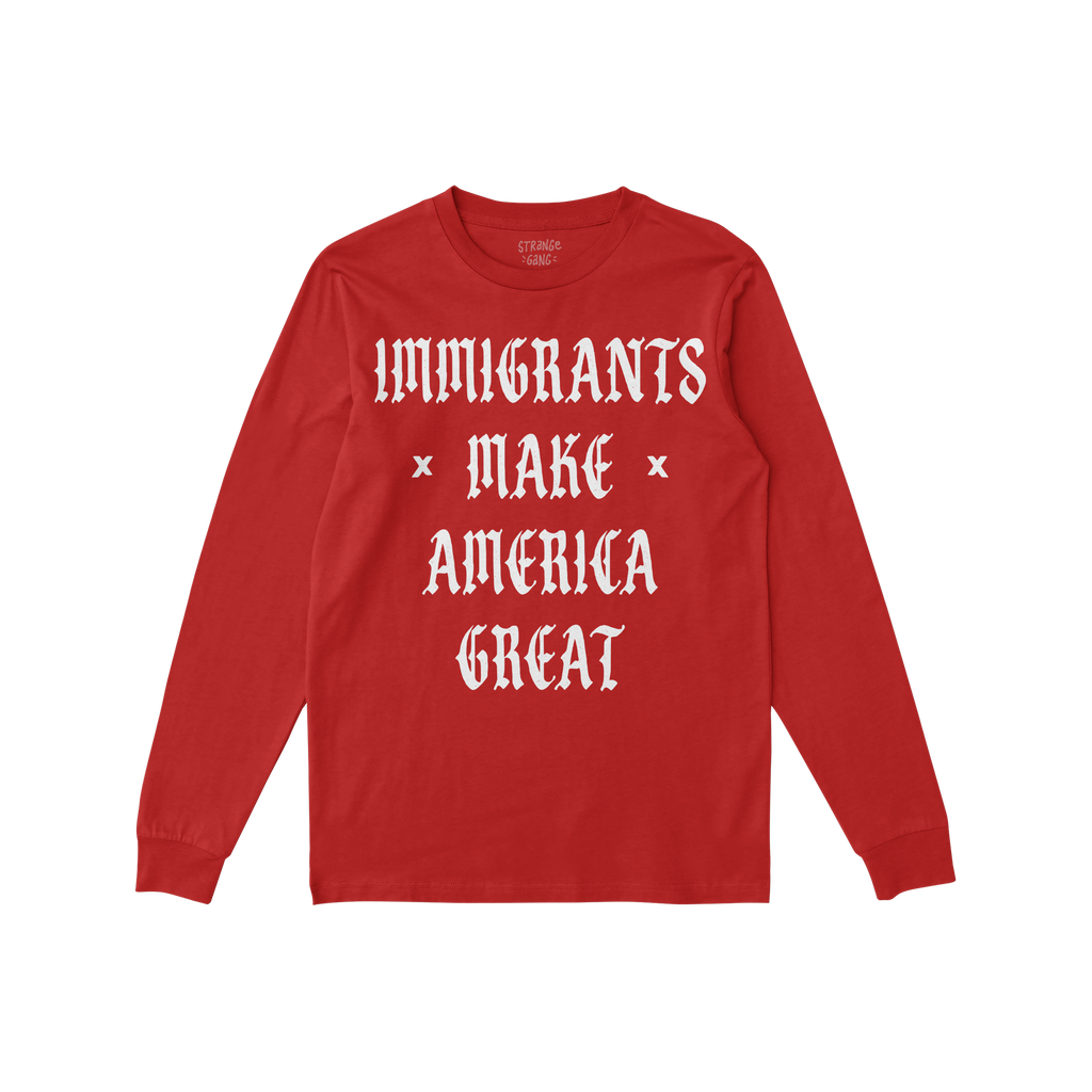 Red long-sleeve T-shirt featuring Immigrants Make America Great in white Old English-style letters, embodying a bold, protest