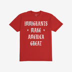 Immigrants Make America Great Shirt featuring a bold white Old English–style slogan on a plain red T-shirt, symbolizing protest-ready style advocating for dignity, justice, and equality.