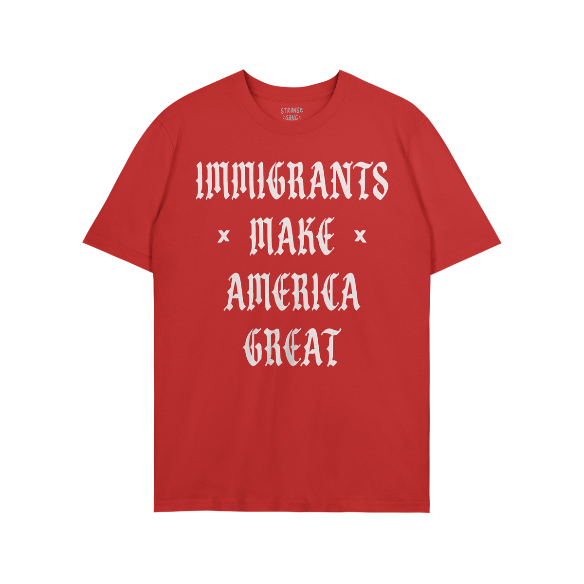 Immigrants Make America Great Shirt featuring a bold white Old English–style slogan on a plain red T-shirt, symbolizing pro