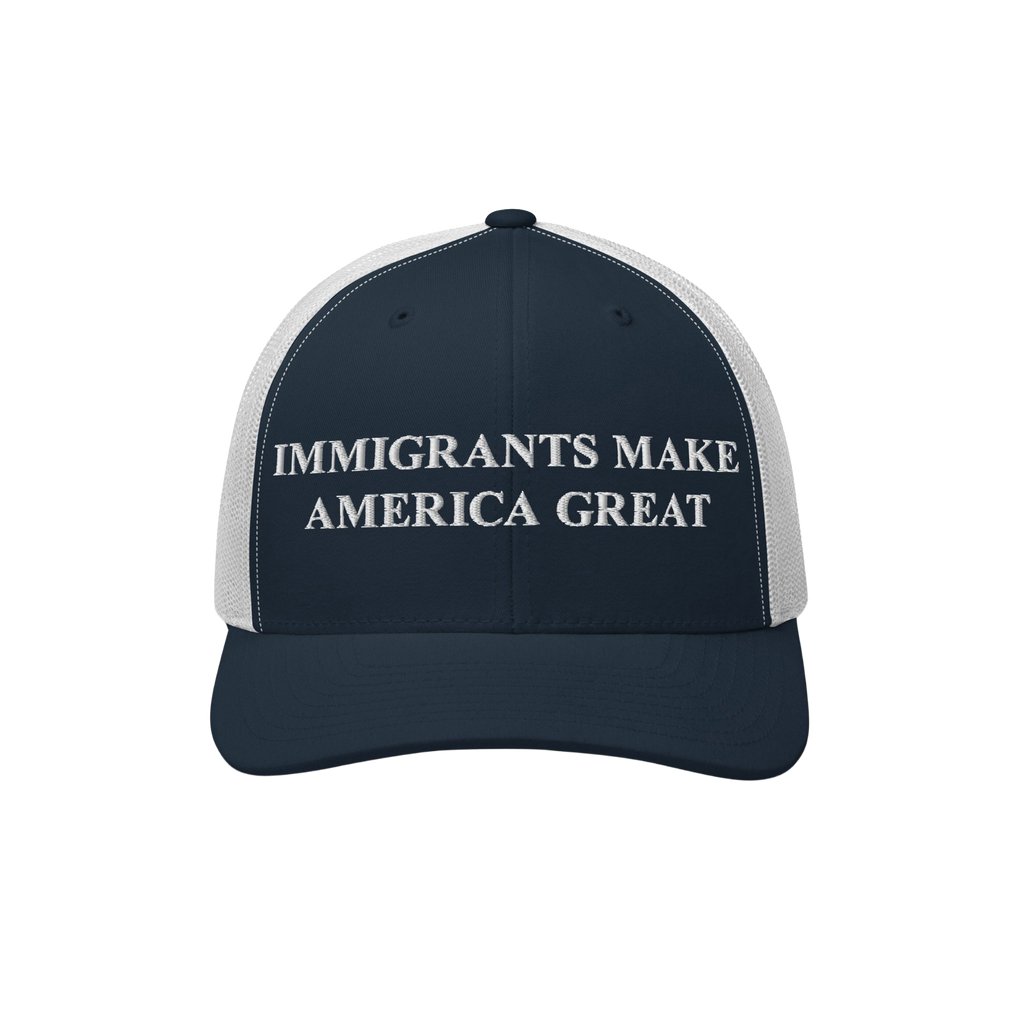 Immigrants Make America Great Hat: A two-tone trucker baseball cap with an empowering slogan embroidered on the front, suppor