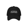 Black baseball cap with white embroidered INTENSIVE PURPOSES lettering, perfect for the hyper-motivated and profound thinkers