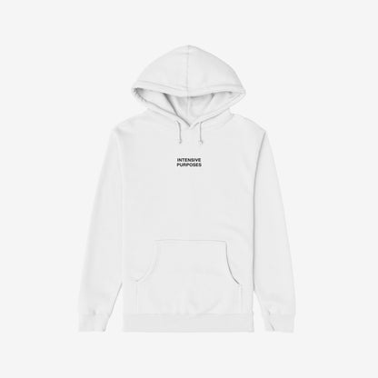 The Intensive Purposes Hoodie features a white pullover design with INTENSIVE PURPOSES. in small black letters, celebrating the misunderstood with humor and warmth.