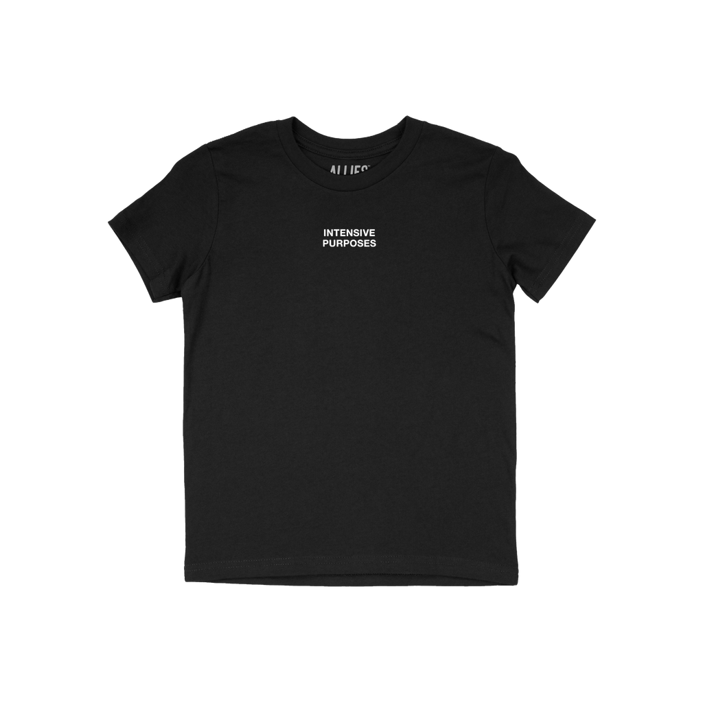 Intensive Purposes T-shirt: A black, short-sleeved tee featuring INTENSIVE PURPOSES in white text, humorously celebrating lan