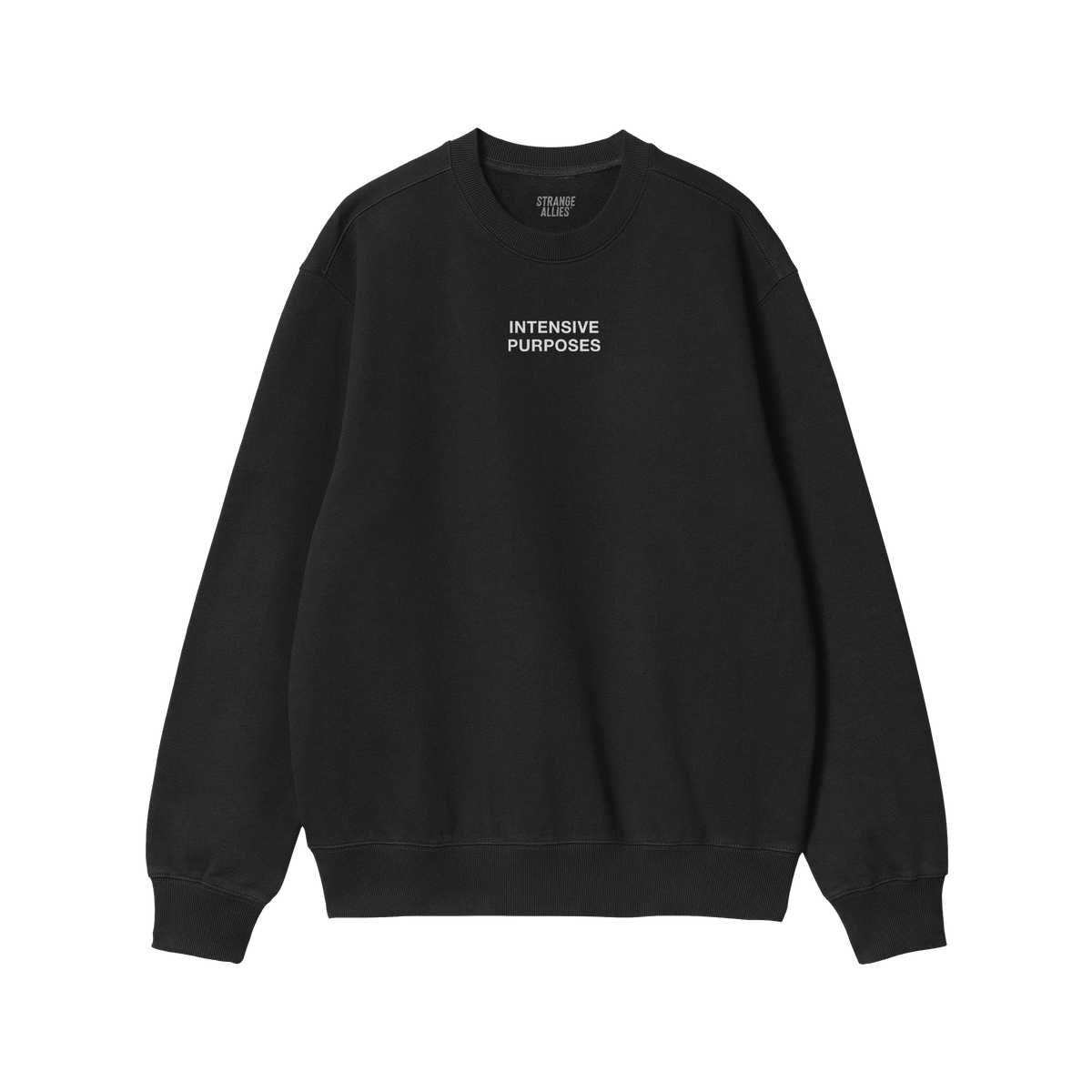 Black crewneck sweatshirt, INTENSIVE PURPOSES in white letters on chest, by ALLIES. Celebrates malapropisms with humor and wa