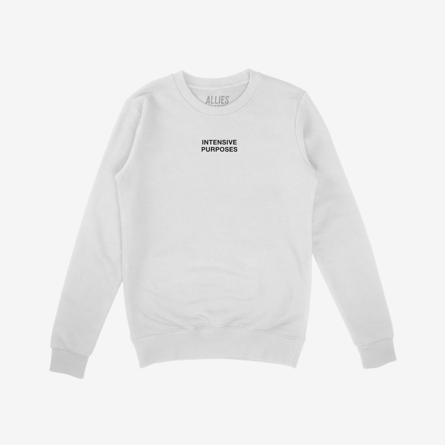 Intensive Purposes Hoodie & Sweatshirt features minimalist design with INTENSIVE PURPOSES text, ribbed cuffs, and hem on a plain white crewneck, embodying a playful nod to language quirks.
