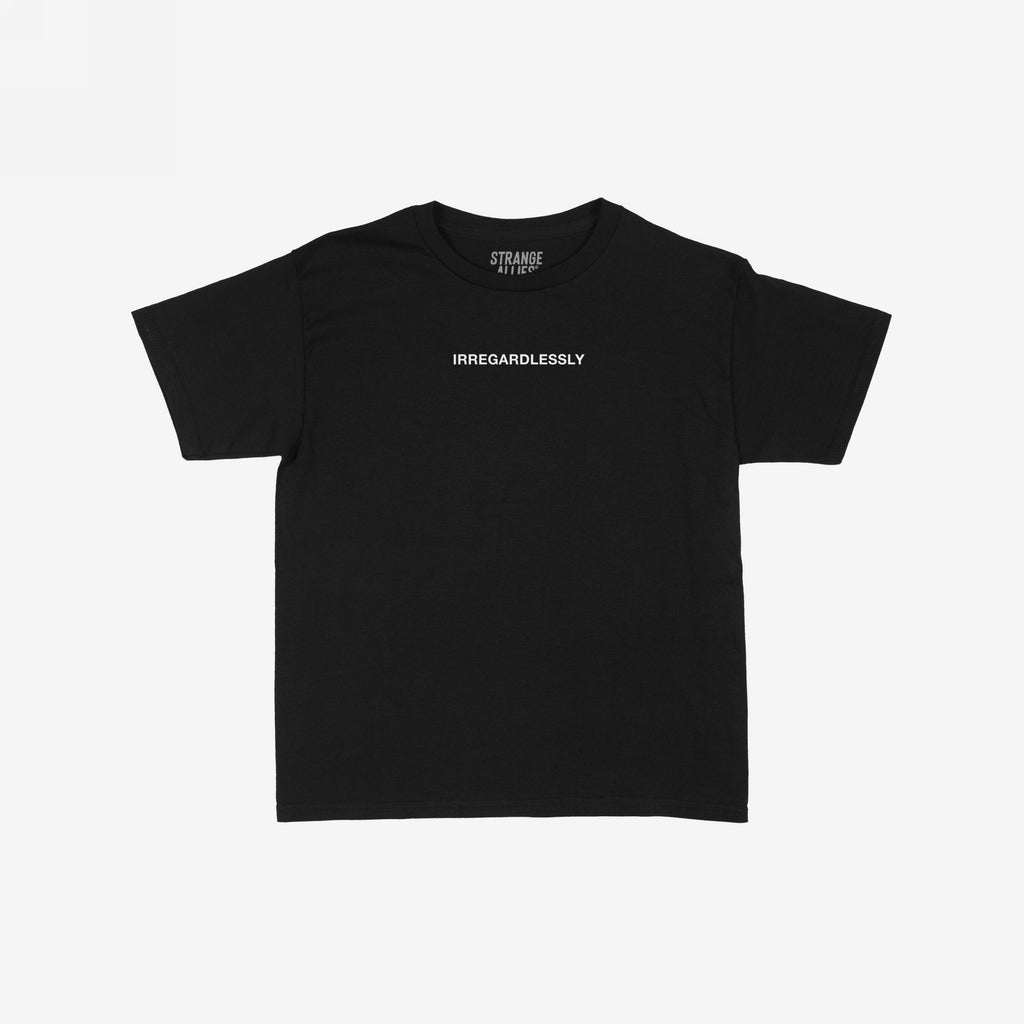 Irregardlessly Women's Baby Tee: A black T-shirt with IRREGARDLESSLY in white block letters on the chest, embodying playful rebellion and linguistic humor. Includes a faint STRANGE ALLIES label inside the neckline.