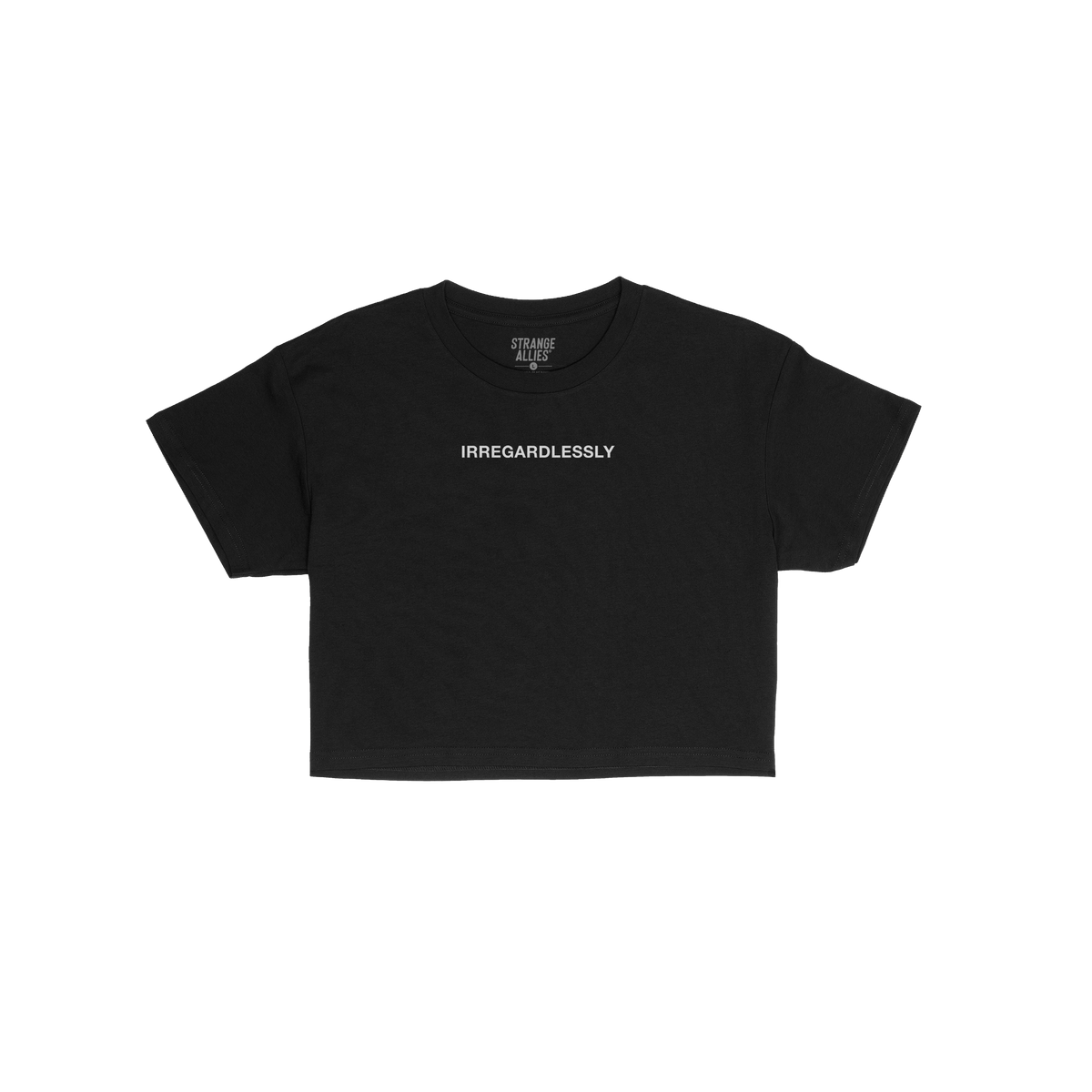 Irregardlessly Women's Baby Tee: A black T-shirt with IRREGARDLESSLY in white block letters on the chest, embodying playful r