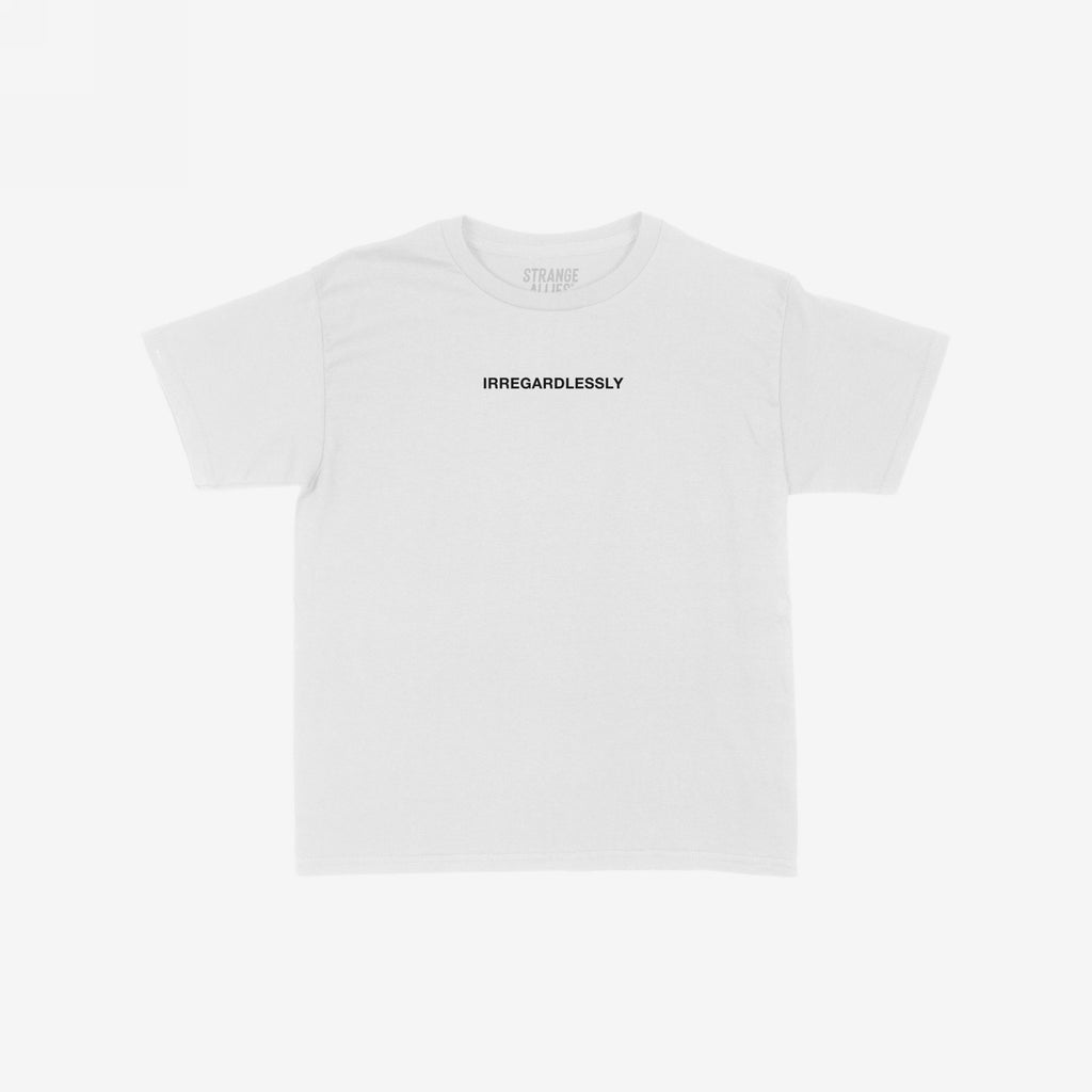 Irregardlessly Women's Baby Tee features bold black lettering on a white crew-neck, humorously defying grammar norms. The brand name STRANGE ALLIES faintly appears inside the collar, embodying playful rebellion.