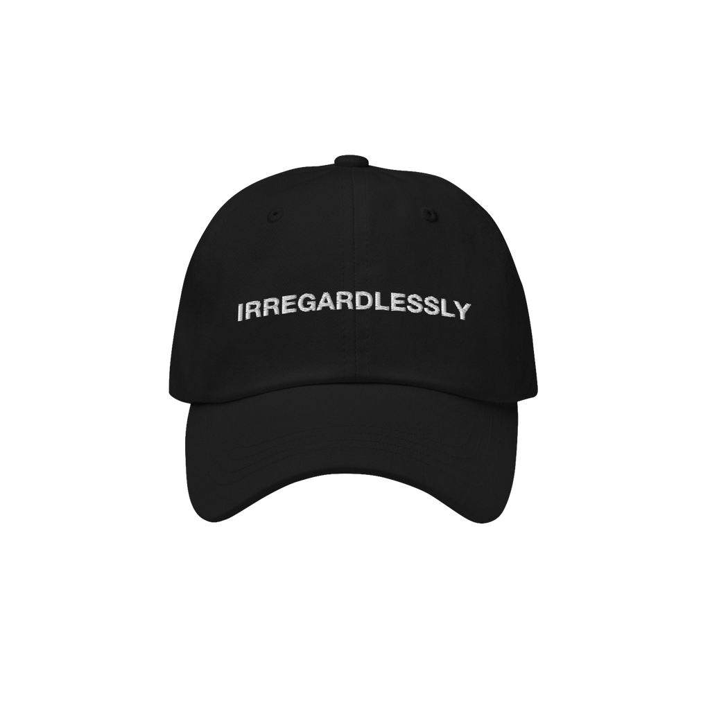 The Irregardlessly Hat features a black baseball-style cap with IRREGARDLESSLY embroidered in white, embodying a playful nod 