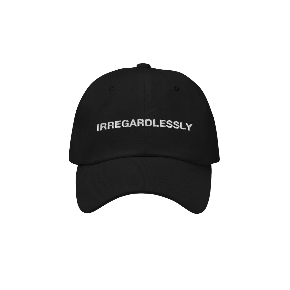 The Irregardlessly Hat features a black baseball-style cap with IRREGARDLESSLY embroidered in white, embodying a playful nod 