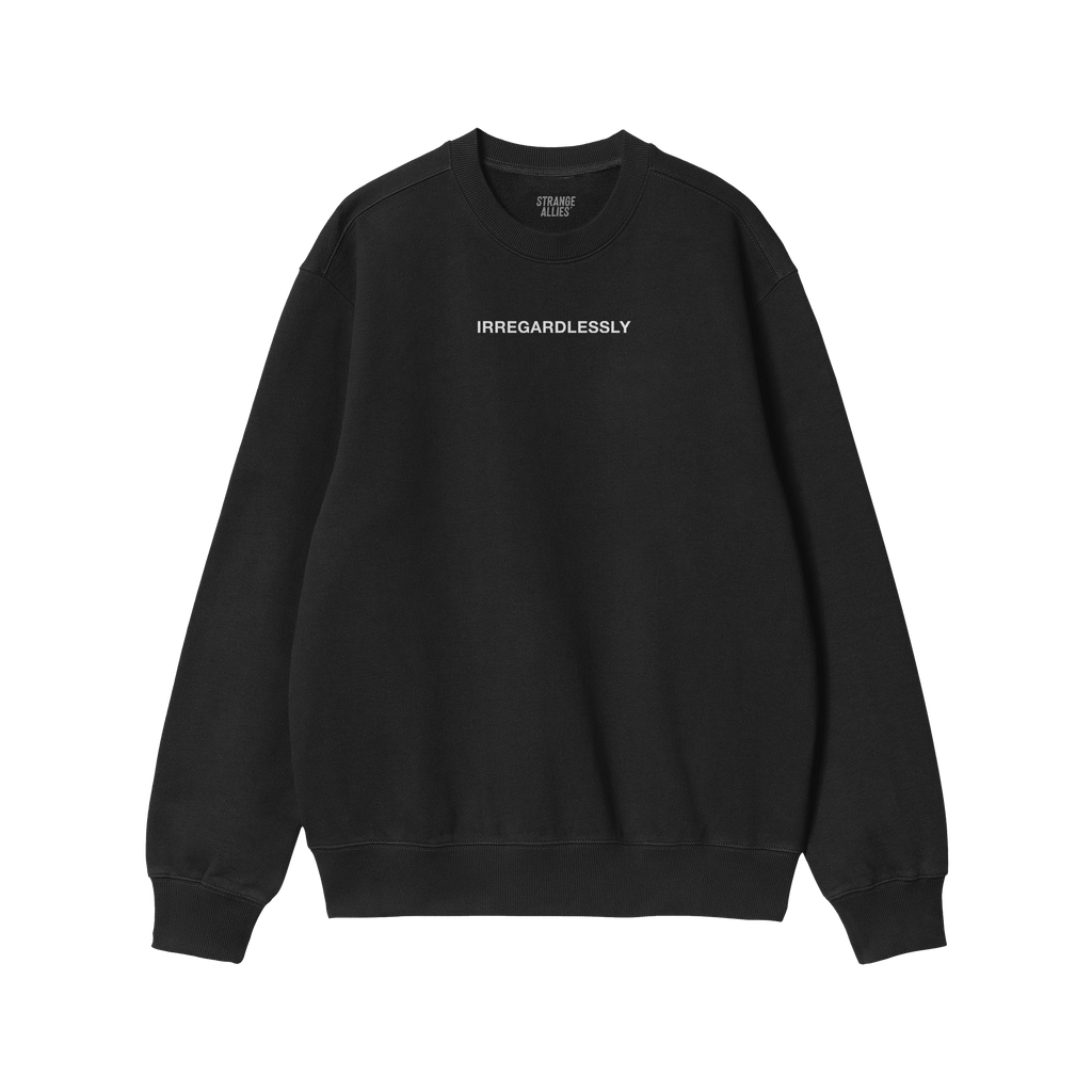 Black Irregardlessly crewneck sweatshirt with white text, ribbed cuffs, and ALLIES label, reflecting humor and individuality.