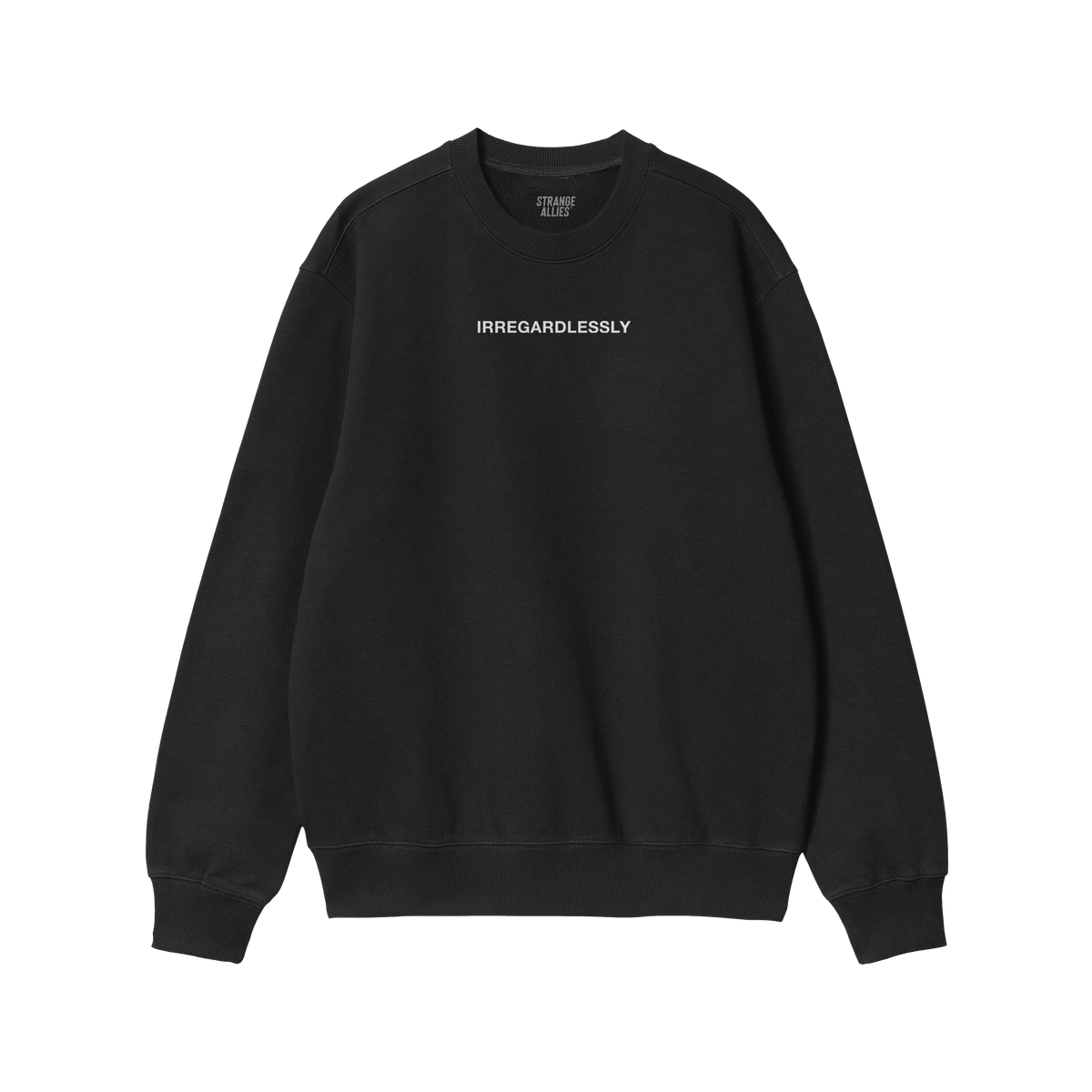 Black Irregardlessly crewneck sweatshirt with white text, ribbed cuffs, and ALLIES label, reflecting humor and individuality.