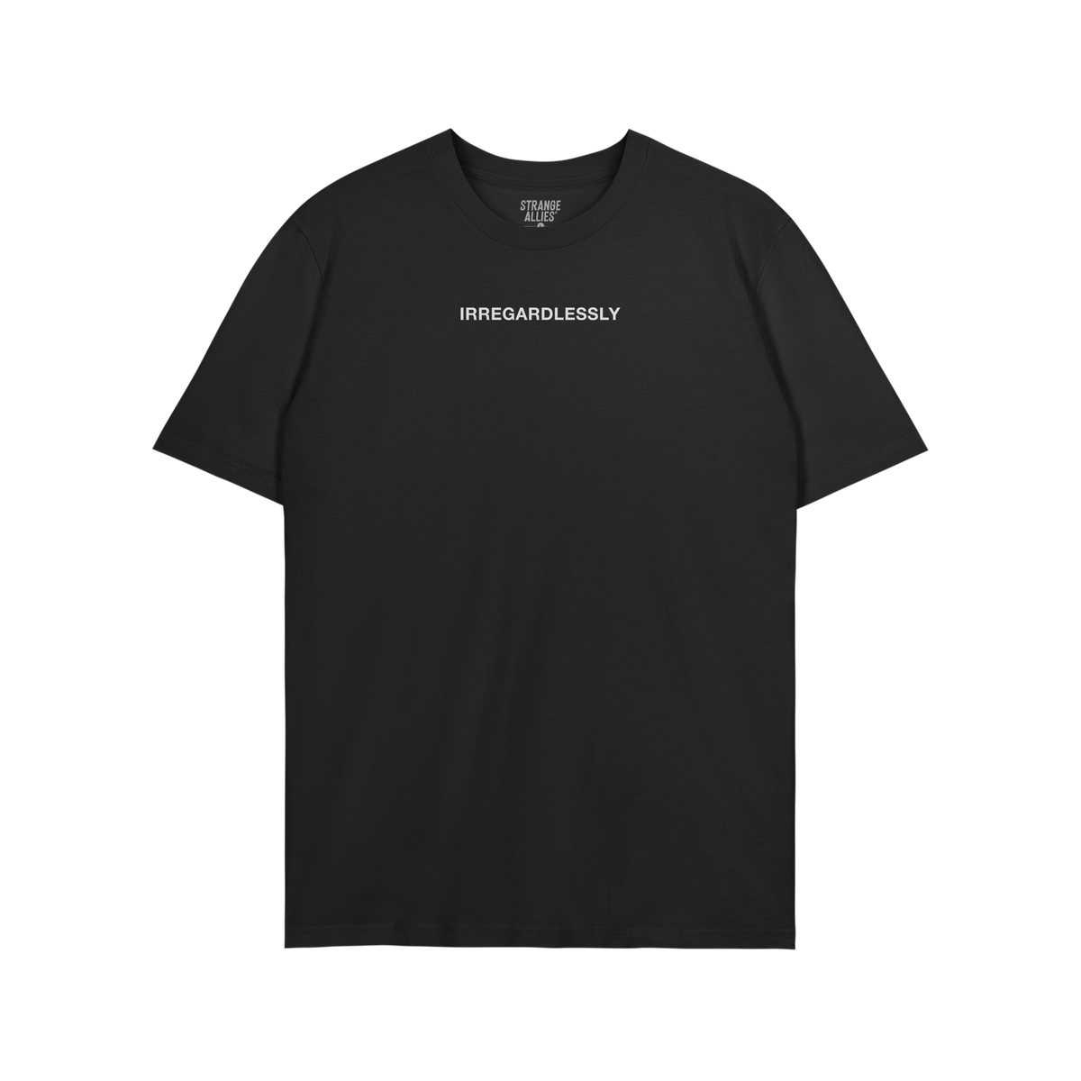 Irregardlessly T-shirt features bold white lettering on a plain black tee, humorously defying grammar with its ironic message
