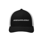 Irregardlessly Hat: A black-and-white trucker cap with IRREGARDLESSLY embroidered on the front, blending humor and defiance, 