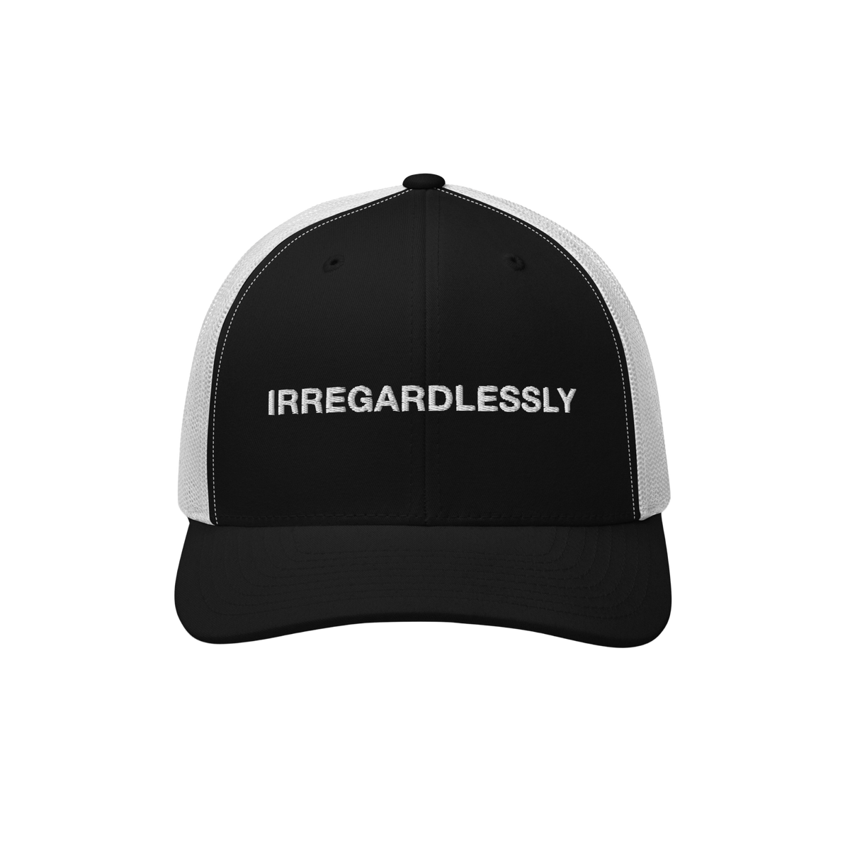 Irregardlessly Hat: A black-and-white trucker cap with IRREGARDLESSLY embroidered on the front, blending humor and defiance, 