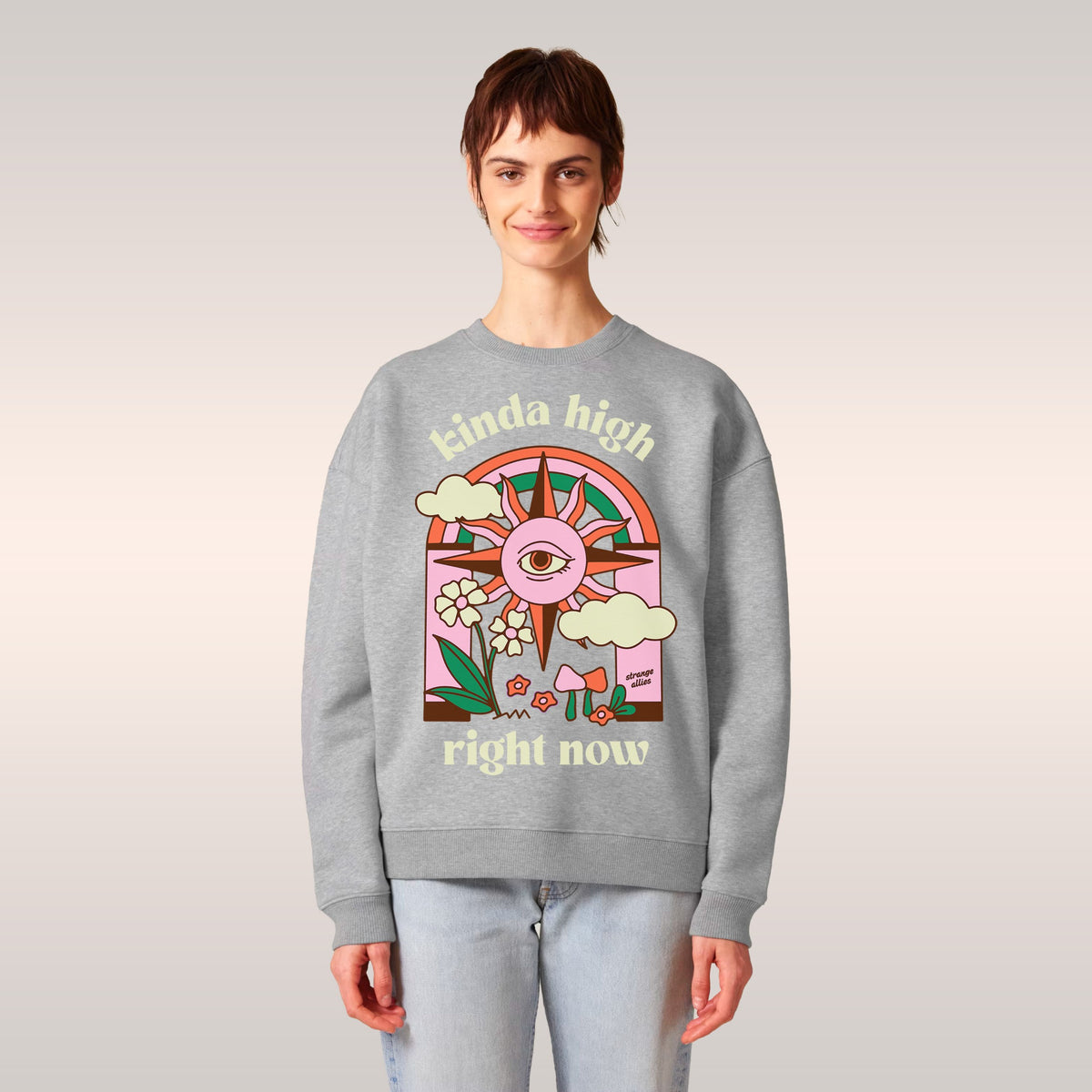 Kinda High Sweatshirt