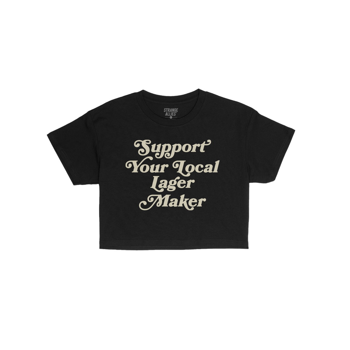 Support Your Local Lager Maker Women's Baby Tee, featuring vintage off-white serif text on black, embodies rebellious, retro